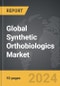 Synthetic Orthobiologics - Global Strategic Business Report - Product Image