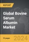 Bovine Serum Albumin - Global Strategic Business Report - Product Image