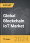 Blockchain IoT - Global Strategic Business Report - Product Image