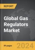 Gas Regulators - Global Strategic Business Report- Product Image