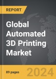 Automated 3D Printing - Global Strategic Business Report- Product Image