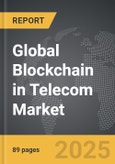 Blockchain in Telecom - Global Strategic Business Report- Product Image