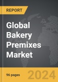 Bakery Premixes - Global Strategic Business Report- Product Image
