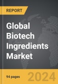 Biotech Ingredients - Global Strategic Business Report- Product Image
