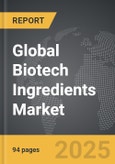 Biotech Ingredients - Global Strategic Business Report- Product Image