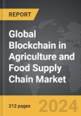 Blockchain in Agriculture and Food Supply Chain - Global Strategic Business Report- Product Image