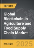 Blockchain in Agriculture and Food Supply Chain - Global Strategic Business Report- Product Image