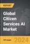 Citizen Services AI - Global Strategic Business Report - Product Thumbnail Image