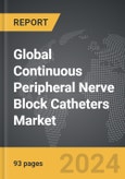 Continuous Peripheral Nerve Block (cPNB) Catheters - Global Strategic Business Report- Product Image