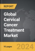 Cervical Cancer Treatment - Global Strategic Business Report- Product Image