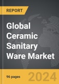 Ceramic Sanitary Ware - Global Strategic Business Report- Product Image
