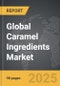 Caramel Ingredients - Global Strategic Business Report - Product Image