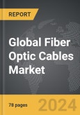 Fiber Optic Cables - Global Strategic Business Report- Product Image