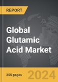 Glutamic Acid - Global Strategic Business Report- Product Image