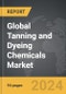 Tanning and Dyeing Chemicals - Global Strategic Business Report - Product Image