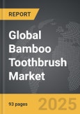 Bamboo Toothbrush - Global Strategic Business Report- Product Image