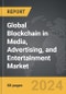 Blockchain in Media, Advertising, and Entertainment - Global Strategic Business Report - Product Image
