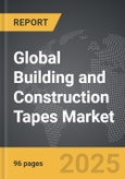 Building and Construction Tapes - Global Strategic Business Report- Product Image