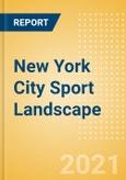 New York City Sport Landscape - Analysing City's Sport Profile, Events and Sponsorships- Product Image