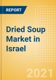 Dried Soup (Mixes) (Soups) Market in Israel - Outlook to 2025; Market Size, Growth and Forecast Analytics- Product Image