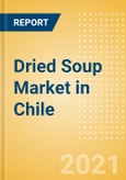 Dried Soup (Mixes) (Soups) Market in Chile - Outlook to 2025; Market Size, Growth and Forecast Analytics- Product Image