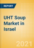 UHT Soup (Soups) Market in Israel - Outlook to 2025; Market Size, Growth and Forecast Analytics- Product Image