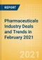 Pharmaceuticals Industry Deals and Trends in February 2021 - Partnerships, Licensing, Investments, Mergers and Acquisitions (M&A) - Product Image