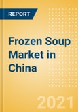 Frozen Soup (Soups) Market in China - Outlook to 2025; Market Size, Growth and Forecast Analytics- Product Image