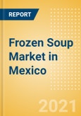 Frozen Soup (Soups) Market in Mexico - Outlook to 2025; Market Size, Growth and Forecast Analytics- Product Image