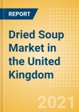 Dried Soup (Mixes) (Soups) Market in the United Kingdom (UK) - Outlook to 2025; Market Size, Growth and Forecast Analytics- Product Image