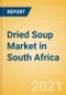 Dried Soup (Mixes) (Soups) Market in South Africa - Outlook to 2025; Market Size, Growth and Forecast Analytics - Product Thumbnail Image