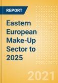 Opportunities in the Eastern European Make-Up Sector to 2025- Product Image