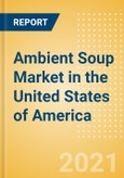 Ambient (Canned) Soup (Soups) Market in the United States of America (USA) - Outlook to 2025; Market Size, Growth and Forecast Analytics- Product Image
