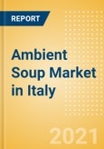 Ambient (Canned) Soup (Soups) Market in Italy - Outlook to 2025; Market Size, Growth and Forecast Analytics- Product Image