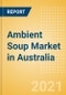Ambient (Canned) Soup (Soups) Market in Australia - Outlook to 2025; Market Size, Growth and Forecast Analytics - Product Thumbnail Image