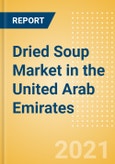 Dried Soup (Mixes) (Soups) Market in the United Arab Emirates (UAE) - Outlook to 2025; Market Size, Growth and Forecast Analytics- Product Image