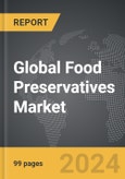 Food Preservatives - Global Strategic Business Report- Product Image