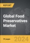 Food Preservatives - Global Strategic Business Report - Product Image