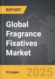 Fragrance Fixatives - Global Strategic Business Report- Product Image