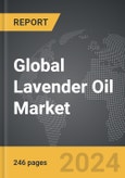 Lavender Oil - Global Strategic Business Report- Product Image
