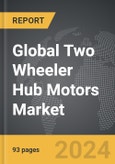 Two Wheeler Hub Motors - Global Strategic Business Report- Product Image