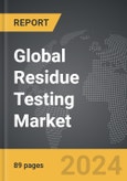 Residue Testing - Global Strategic Business Report- Product Image