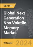 Next Generation Non Volatile Memory - Global Strategic Business Report- Product Image