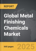 Metal Finishing Chemicals - Global Strategic Business Report- Product Image