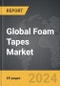 Foam Tapes - Global Strategic Business Report - Product Image
