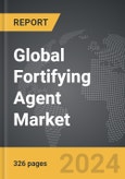 Fortifying Agent - Global Strategic Business Report- Product Image