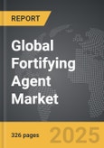 Fortifying Agent - Global Strategic Business Report- Product Image