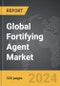 Fortifying Agent - Global Strategic Business Report - Product Image