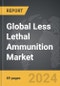 Less Lethal Ammunition - Global Strategic Business Report - Product Image