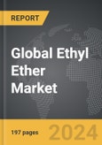 Ethyl Ether - Global Strategic Business Report- Product Image